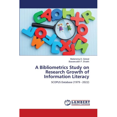 A Bibliometrics Study on Research Growth of Information Literacy