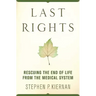 Last Rights: Rescuing the End of Life from the Medical System