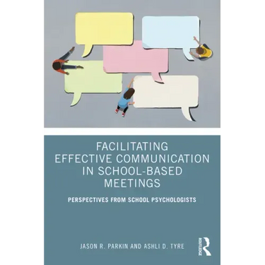 Facilitating Effective Communication in School-Based Meetings: Perspectives from School Psychologists
