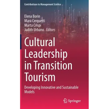 Cultural Leadership in Transition Tourism: Developing Innovative and Sustainable Models