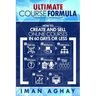 Ultimate Course Formula: How to Create and Sell Online Courses in 60 Days or Less