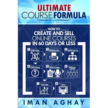 Ultimate Course Formula: How to Create and Sell Online Courses in 60 Days or Less