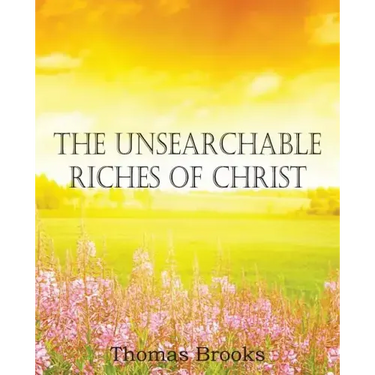 The Unsearchable Riches of Christ