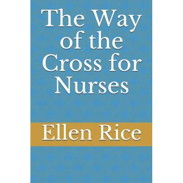 The Way of the Cross for Nurses