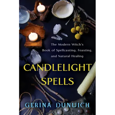Candlelight Spells: The Modern Witch's Book of Spellcasting, Feasting, and Natural Healing
