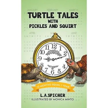 Turtle Tales with Pickles and Squirt: 12 Months Equal 1 Year