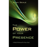 The Power of Your Presence: A Daily Workout for Your Soul