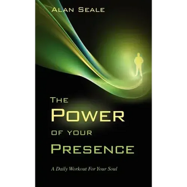 The Power of Your Presence: A Daily Workout for Your Soul