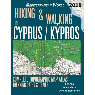 Hiking & Walking in Cyprus / Kypros Complete Topographic Map Atlas 1: 95000 Trekking Paths & Trails Mediterranean World: Trails, Hikes & Walks Topogra