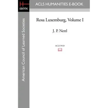 Rosa Luxemburg Volume I