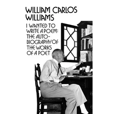 I Wanted to Write a Poem: The Autobiography of the Works of a Poet