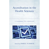 Accreditation in the Health Sciences: A Handbook for Librarians