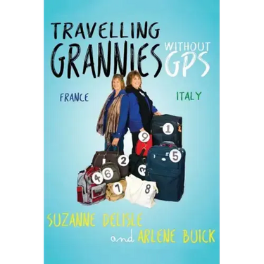 Travelling Grannies Without GPS: France and Italy