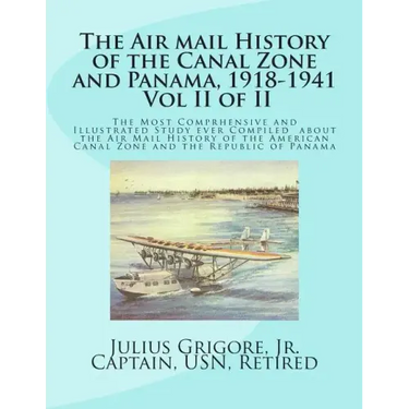 The Air Mail History of the Canal Zone and Panama, 1918-1941, Vol II