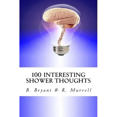 100 Interesting Shower Thoughts
