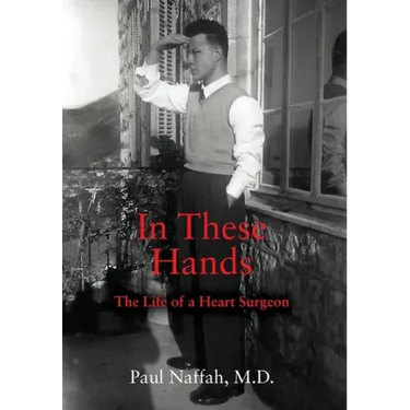 In These Hands: The Life of a Heart Surgeon