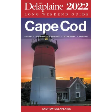 Cape Cod - The Delaplaine 2022 Long Weekend Guide