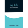 Lady Hester; Or, Ursula's Narrative