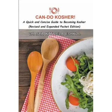 Can-Do Kosher!: A Quick and Concise Guide to Becoming Kosher