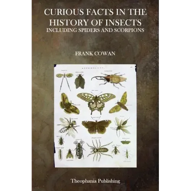Curious Facts in the History of Insects