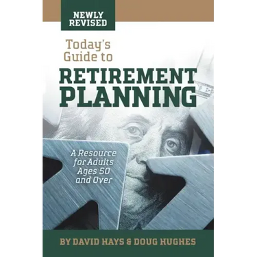 Today's Guide to Retirement Planning: A Resource for Adults Ages 50 and Over