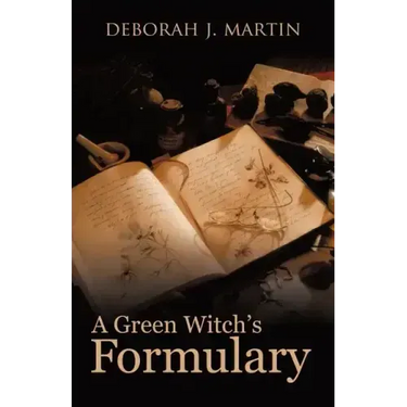 A Green Witch's Formulary