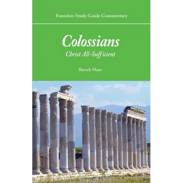 Founders Study Guide Commentary: Colossians: Christ All-Sufficient