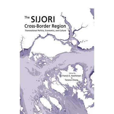 The Sijori Cross-Border Region: Transnational Politics, Economics, and Culture