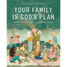 Your Family Is God's Plan: His Mercy from Generation to Generation