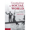 Conceptualising the Social World