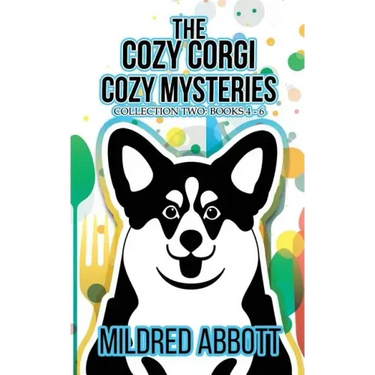 The Cozy Corgi Cozy Mysteries - Collection Two: Books 4-6