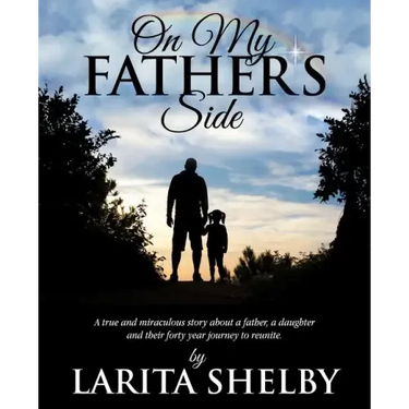 On My Father's Side: A true and miraculous story about a father, a daughter and their forty year journey to reunite.