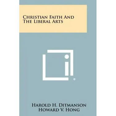Christian Faith And The Liberal Arts