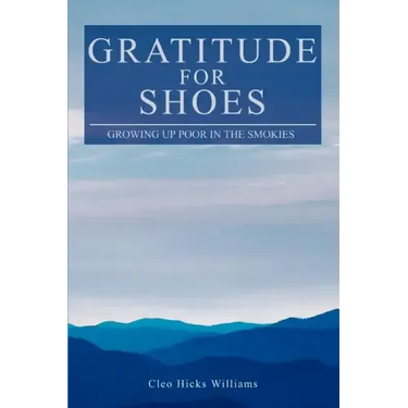 Gratitude For Shoes: Growing Up Poor In The Smokies