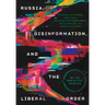 Russia, Disinformation, and the Liberal Order: Rt as Populist Pariah