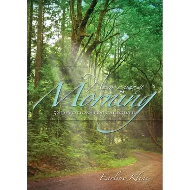 New Every Morning: 52 Devotions for Caregivers