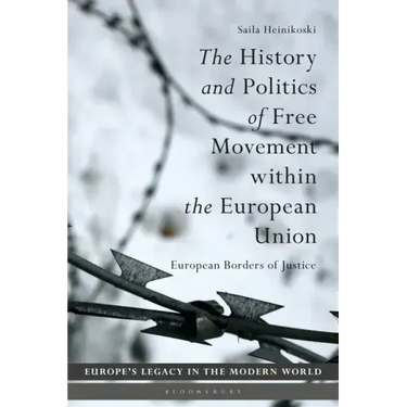 The History and Politics of Free Movement within the European Union: European Borders of Justice