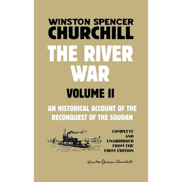 The River War Volume 2: An Historical Account of the Reconquest of the Soudan