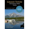 Grand Teton National Park Tour Guide: Your personal tour guide for Grand Teton travel adventure!