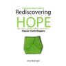 Rediscovering HOPE: A step-by-step guide to using flat cloth diapers