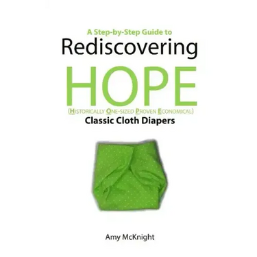 Rediscovering HOPE: A step-by-step guide to using flat cloth diapers