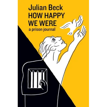How Happy We Were: a prison journal