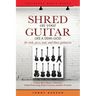 Shred on Your Guitar Like a Demi-God: A Cheat Sheet Book to Maximize Guitar Practicing, Guitar Lessons, and Jam Sessions for rock, jazz, pop, and blue