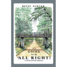 It's Going To Be All Right! A Collection of Positive Reflections