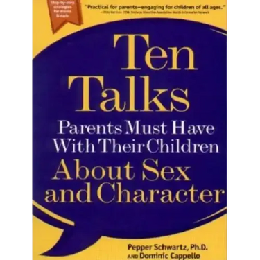 Ten Talks Parents Must Have with Their Children about Sex and Character
