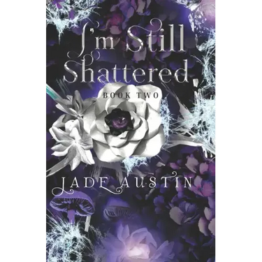 I'm Still Shattered: Book Two in the I'm Still Alive Series