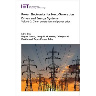 Power Electronics for Next-Generation Drives and Energy Systems: Clean Generation and Power Grids