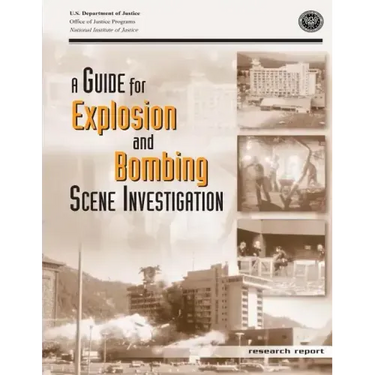 A Guide for Explosion and Bombing Scene Investigation