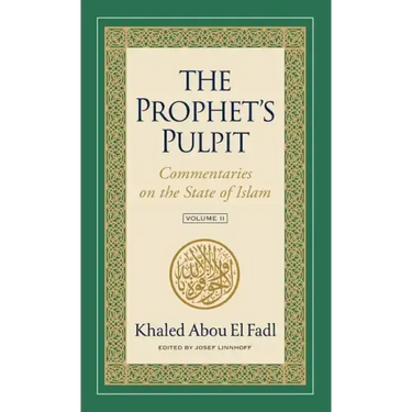 The Prophet's Pulpit: Commentaries on the State of Islam, Volume II