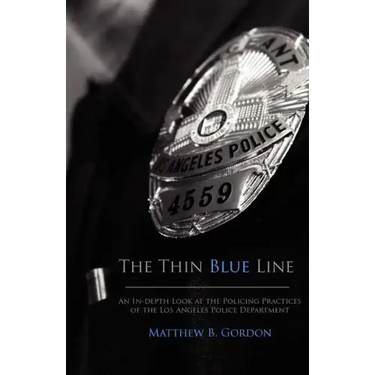 The Thin Blue Line: An In-depth Look at the Policing Practices of the Los Angeles Police Department